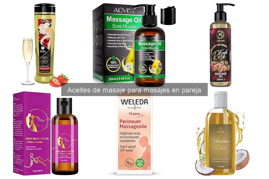 Descubre los Mejores Aceites de Masaje para Parejas